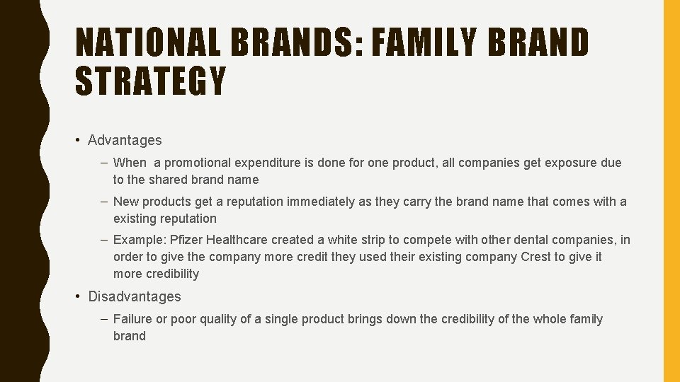 NATIONAL BRANDS: FAMILY BRAND STRATEGY • Advantages – When a promotional expenditure is done