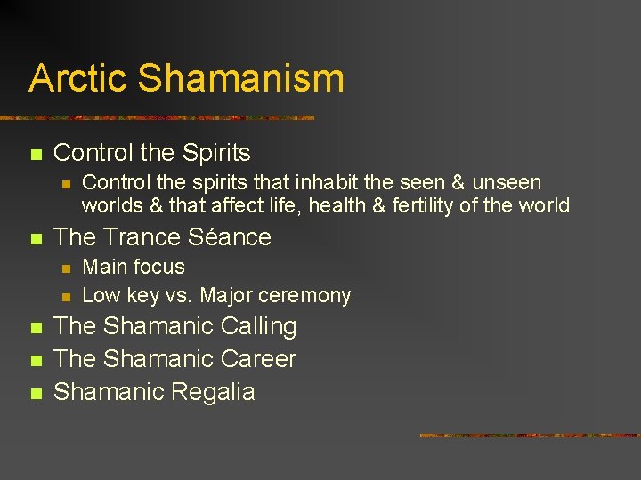 Arctic Shamanism n Control the Spirits n n The Trance Séance n n n