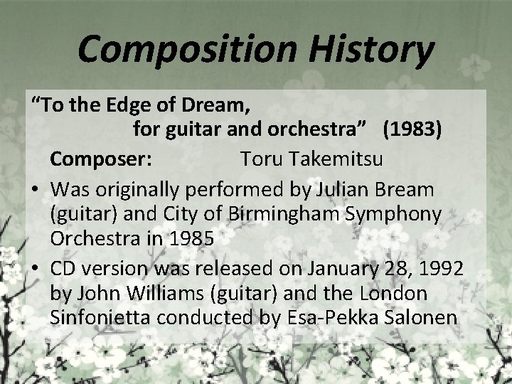 Composition History “To the Edge of Dream, for guitar and orchestra” (1983) Composer: Toru