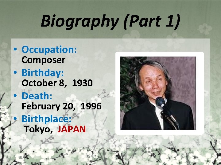 Biography (Part 1) • Occupation: Composer • Birthday: October 8, 1930 • Death: February