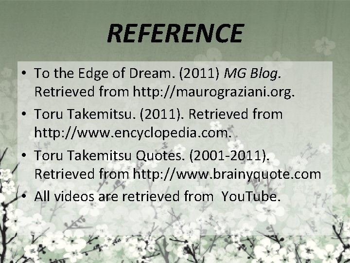 REFERENCE • To the Edge of Dream. (2011) MG Blog. Retrieved from http: //maurograziani.