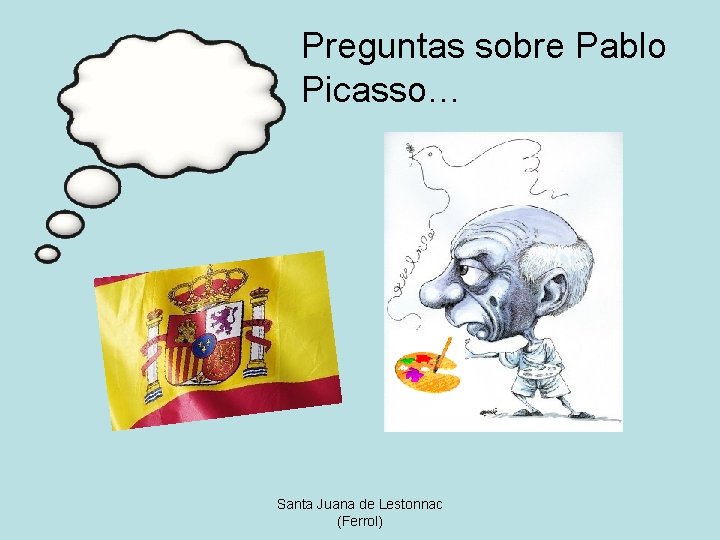 Preguntas sobre Pablo Picasso… Santa Juana de Lestonnac (Ferrol) 