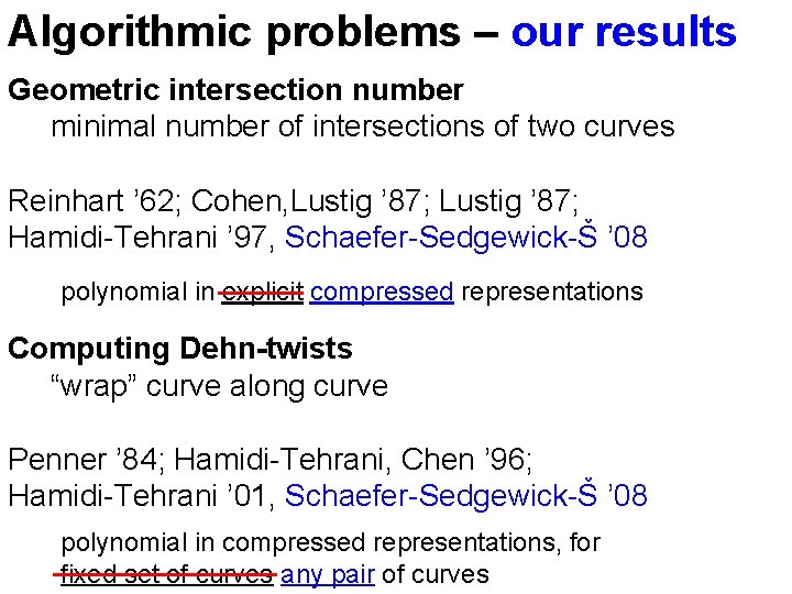 Algorithmic problems – our results Geometric intersection number minimal number of intersections of two