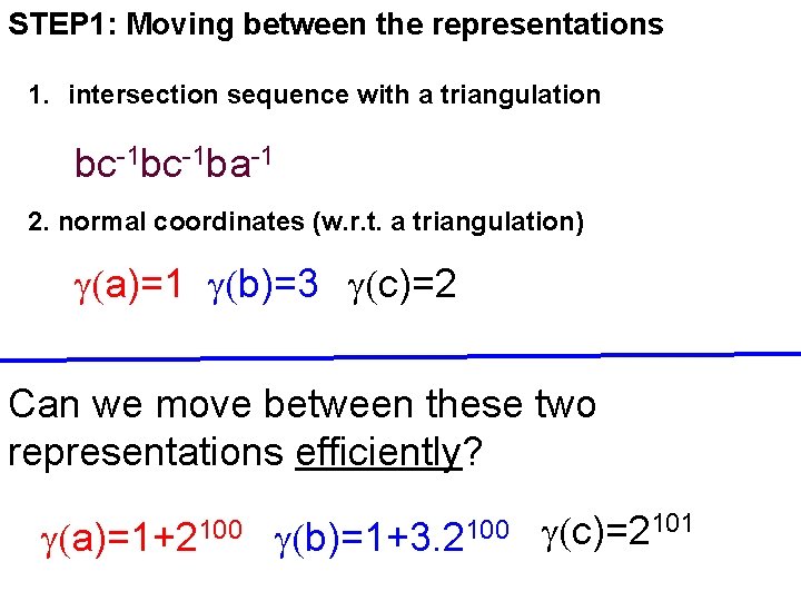 STEP 1: Moving between the representations 1. intersection sequence with a triangulation bc-1 ba-1