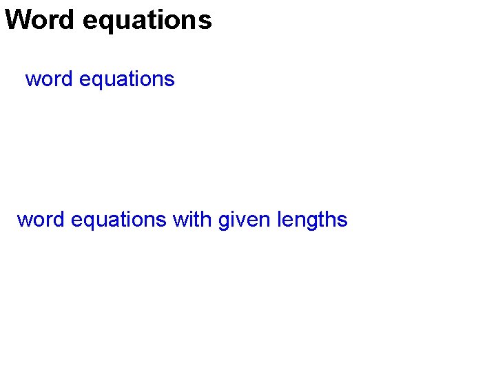 Word equations word equations with given lengths 