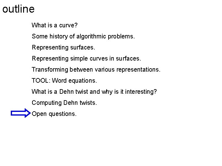 outline What is a curve? Some history of algorithmic problems. Representing surfaces. Representing simple