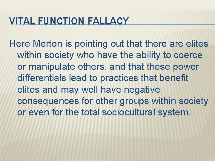 VITAL FUNCTION FALLACY Here Merton is pointing out that there are elites within society