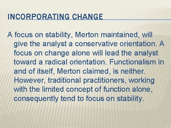 INCORPORATING CHANGE A focus on stability, Merton maintained, will give the analyst a conservative