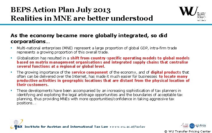 BEPS Action Plan July 2013 Realities in MNE are better understood As the economy