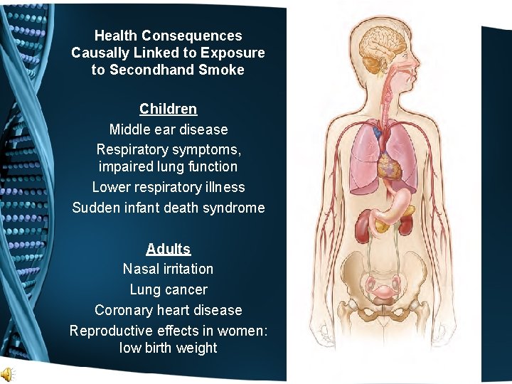Health Consequences Causally Linked to Exposure to Secondhand Smoke Children Middle ear disease Respiratory
