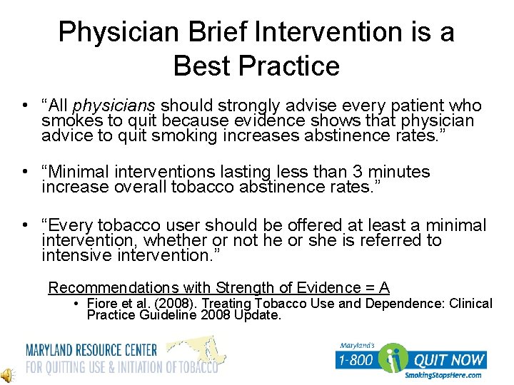 Physician Brief Intervention is a Best Practice • “All physicians should strongly advise every