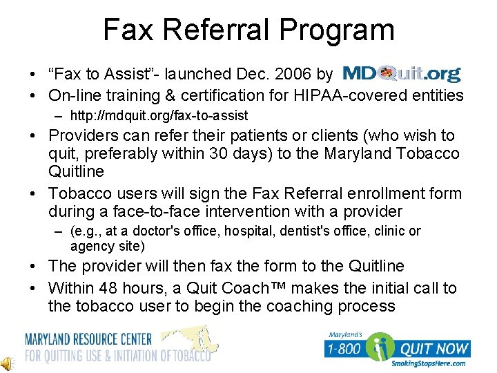 Fax Referral Program • “Fax to Assist”- launched Dec. 2006 by • On-line training