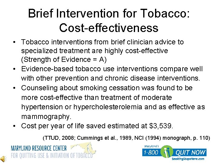 Brief Intervention for Tobacco: Cost-effectiveness • Tobacco interventions from brief clinician advice to specialized