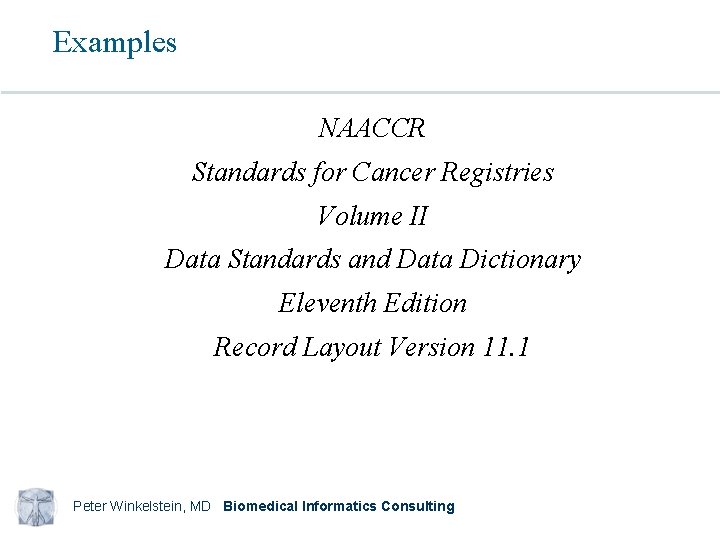 Examples NAACCR Standards for Cancer Registries Volume II Data Standards and Data Dictionary Eleventh