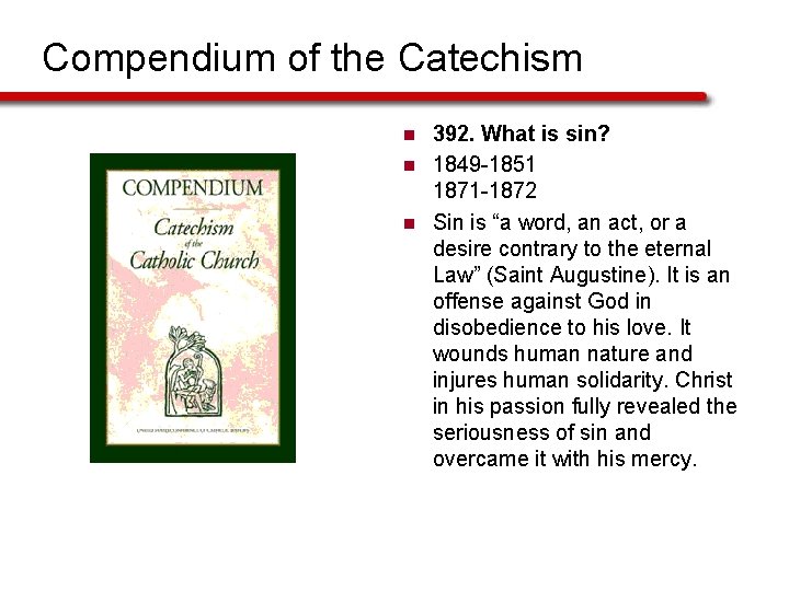 Compendium of the Catechism n n n 392. What is sin? 1849 -1851 1871