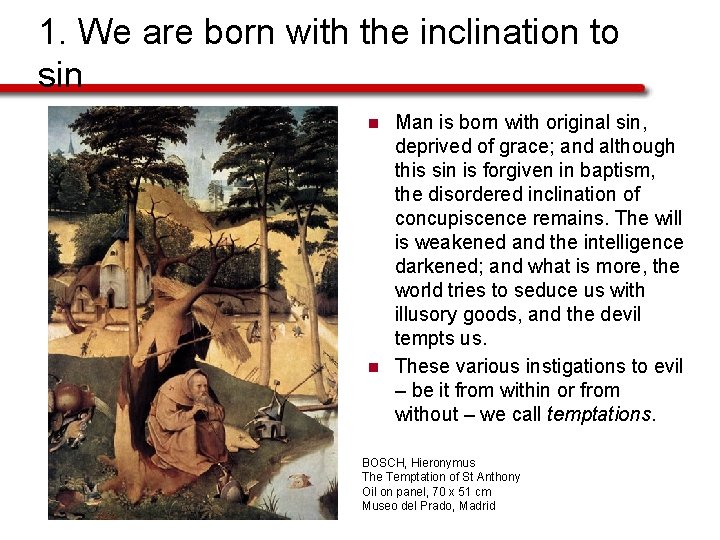 1. We are born with the inclination to sin n n Man is born