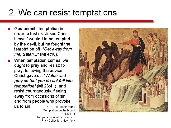 2. We can resist temptations n n God permits temptation in order to test