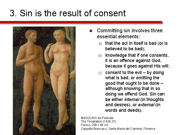 3. Sin is the result of consent n Committing sin involves three essential elements: