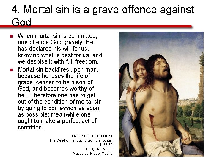 4. Mortal sin is a grave offence against God n n When mortal sin