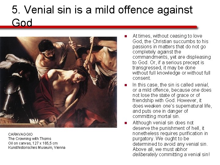 5. Venial sin is a mild offence against God n n n CARAVAGGIO The