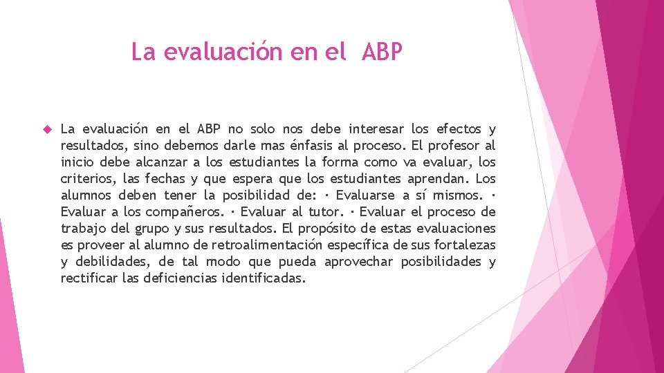 La evaluación en el ABP no solo nos debe interesar los efectos y resultados,