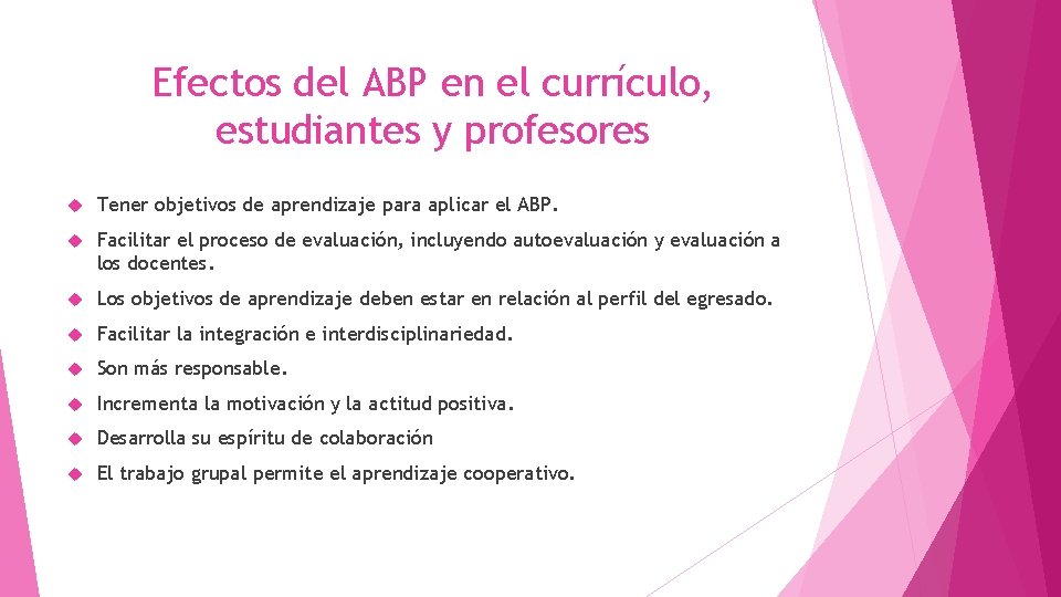 Efectos del ABP en el currículo, estudiantes y profesores Tener objetivos de aprendizaje para