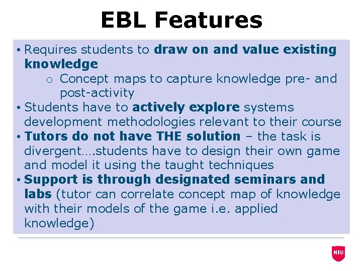 EBL Features • Requires students to draw on and value existing knowledge o Concept
