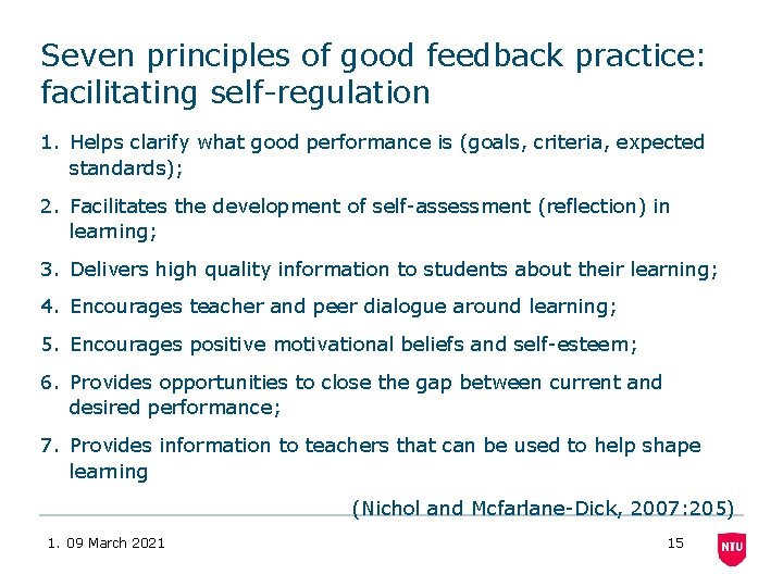 Seven principles of good feedback practice: facilitating self-regulation 1. Helps clarify what good performance