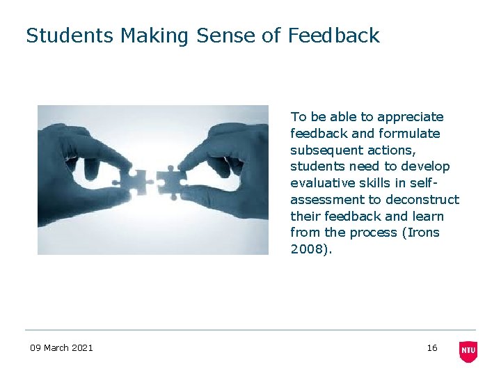 Students Making Sense of Feedback To be able to appreciate feedback and formulate subsequent