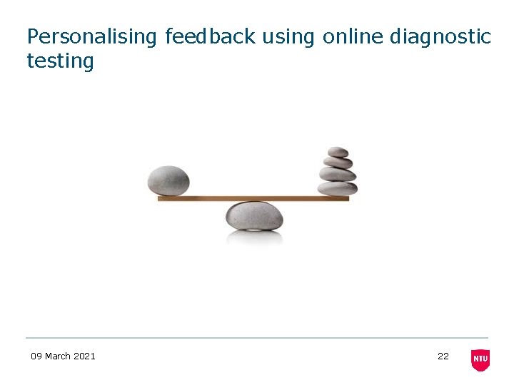 Personalising feedback using online diagnostic testing 09 March 2021 22 