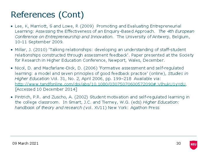 References (Cont) • Lee, K, Marriott, S and Lowe, R (2009) Promoting and Evaluating