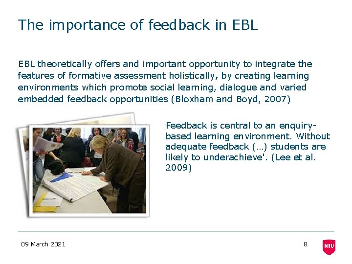 The importance of feedback in EBL theoretically offers and important opportunity to integrate the