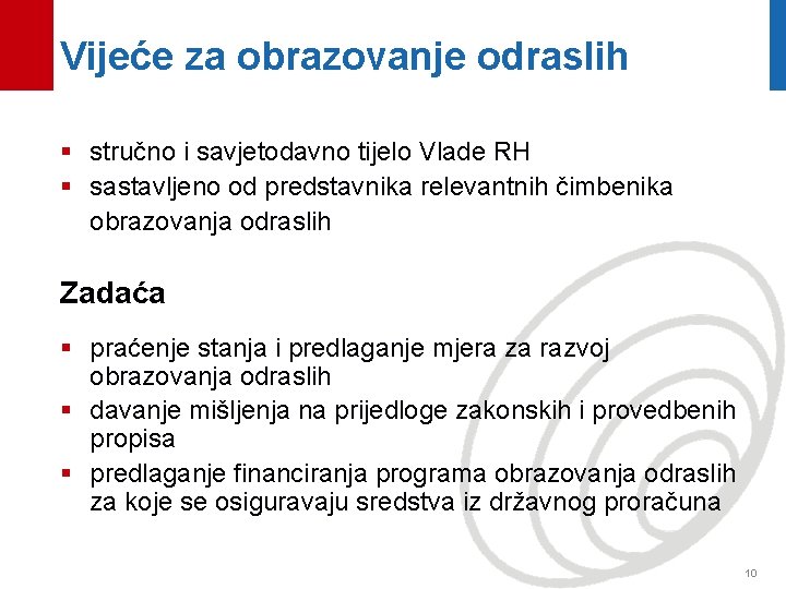 Vijeće za obrazovanje odraslih § stručno i savjetodavno tijelo Vlade RH § sastavljeno od