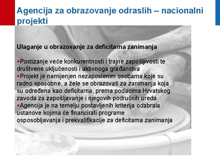 Agencija za obrazovanje odraslih – nacionalni projekti Ulaganje u obrazovanje za deficitarna zanimanja §Postizanje