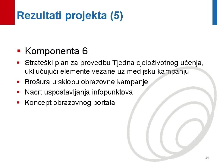 Rezultati projekta (5) § Komponenta 6 § Strateški plan za provedbu Tjedna cjeloživotnog učenja,