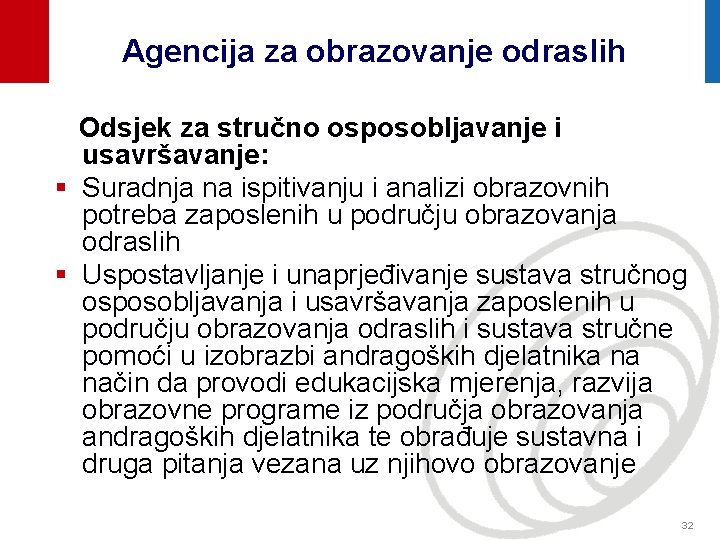 Agencija za obrazovanje odraslih Odsjek za stručno osposobljavanje i usavršavanje: § Suradnja na ispitivanju