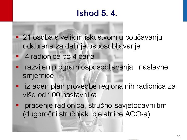 Ishod 5. 4. § 21 osoba s velikim iskustvom u poučavanju odabrana za daljnje