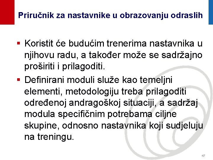 Priručnik za nastavnike u obrazovanju odraslih § Koristit će budućim trenerima nastavnika u njihovu