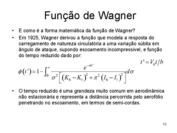 Função de Wagner • E como é a forma matemática da função de Wagner?