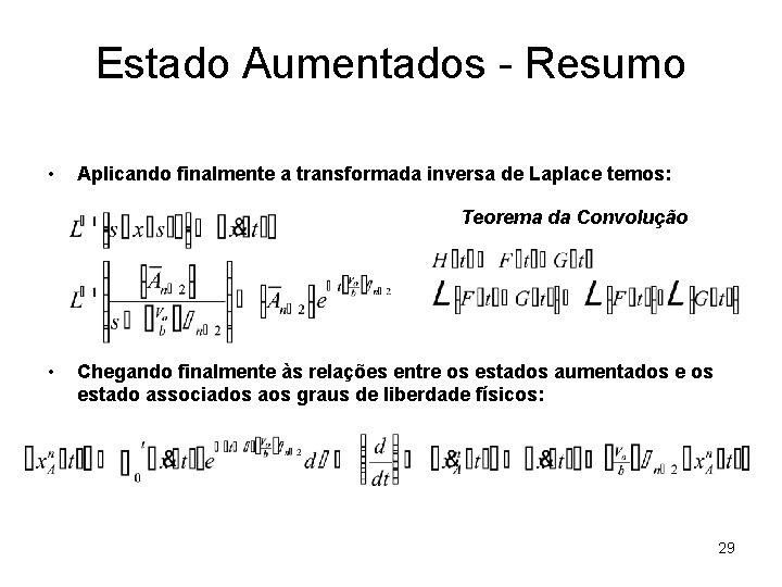 Estado Aumentados - Resumo • Aplicando finalmente a transformada inversa de Laplace temos: Teorema