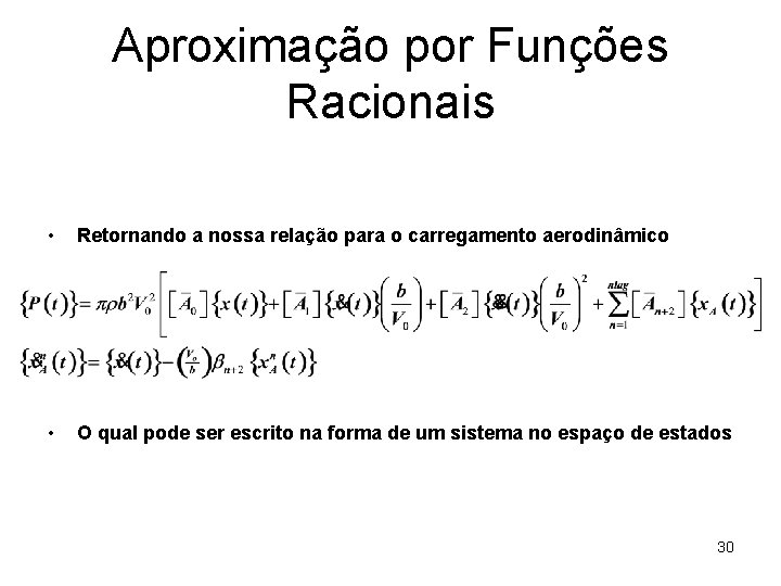 Aproximação por Funções Racionais • Retornando a nossa relação para o carregamento aerodinâmico •
