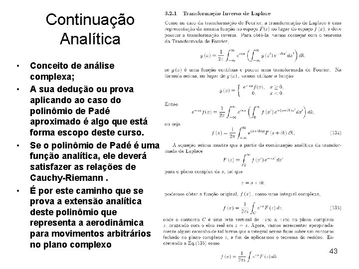 Continuação Analítica • • Conceito de análise complexa; A sua dedução ou prova aplicando