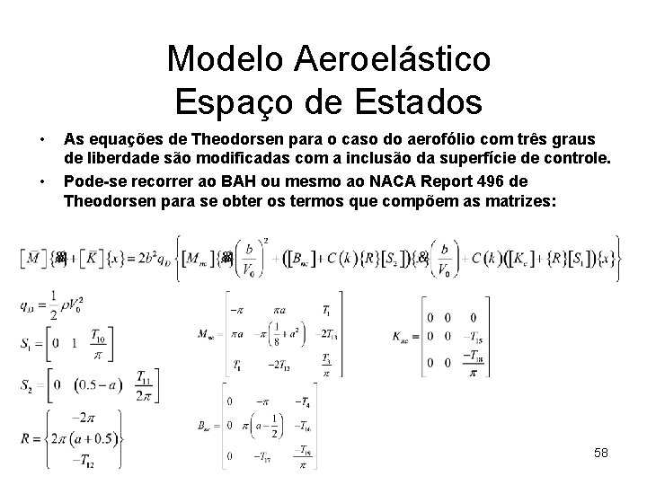 Modelo Aeroelástico Espaço de Estados • • As equações de Theodorsen para o caso
