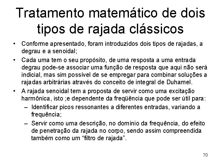 Tratamento matemático de dois tipos de rajada clássicos • Conforme apresentado, foram introduzidos dois