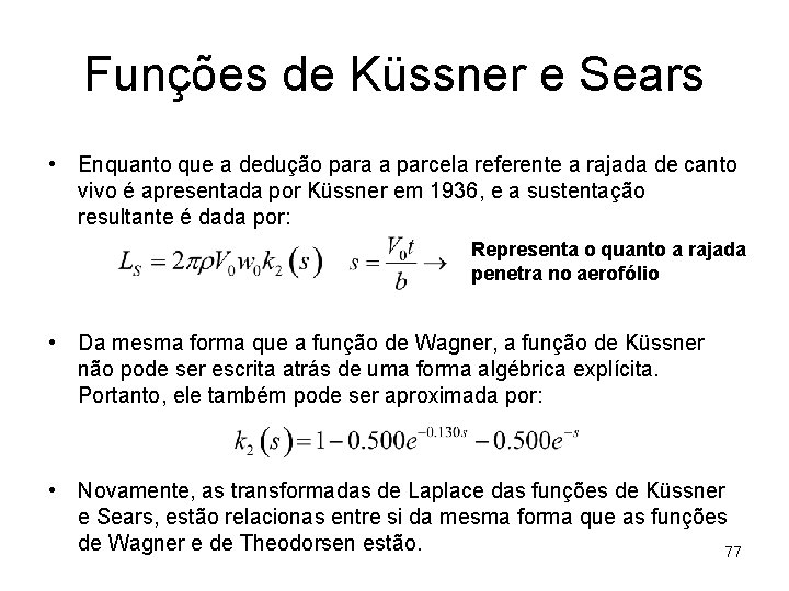 Funções de Küssner e Sears • Enquanto que a dedução para a parcela referente