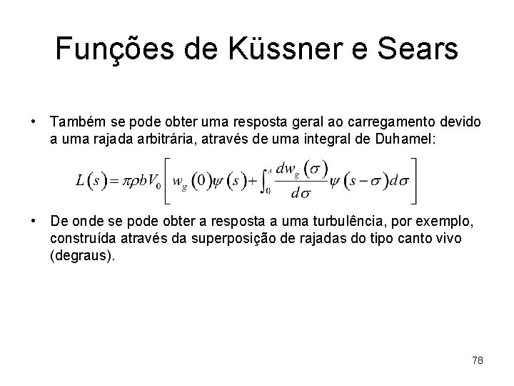 Funções de Küssner e Sears • Também se pode obter uma resposta geral ao