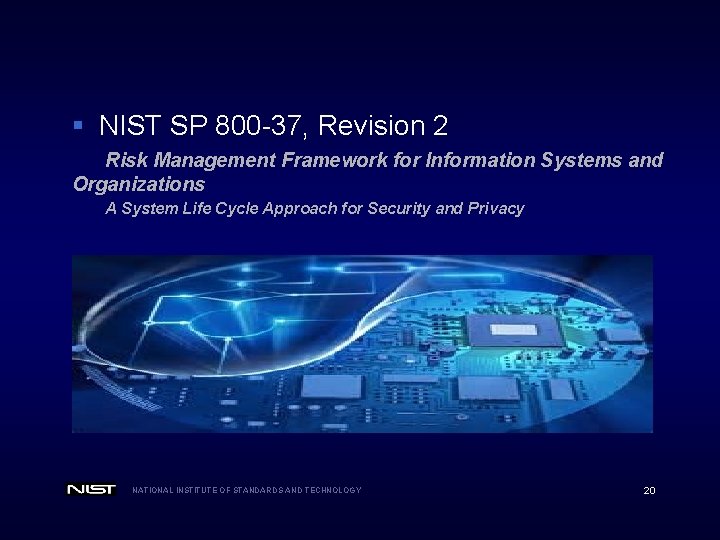 § NIST SP 800 -37, Revision 2 Risk Management Framework for Information Systems and