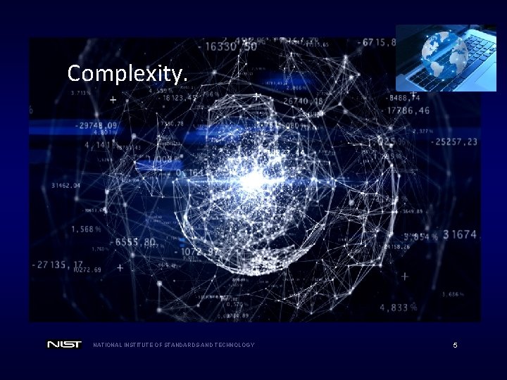 Complexity. NATIONAL INSTITUTE OF STANDARDS AND TECHNOLOGY 5 