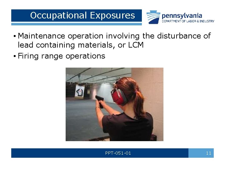 Occupational Exposures • Maintenance operation involving the disturbance of lead containing materials, or LCM