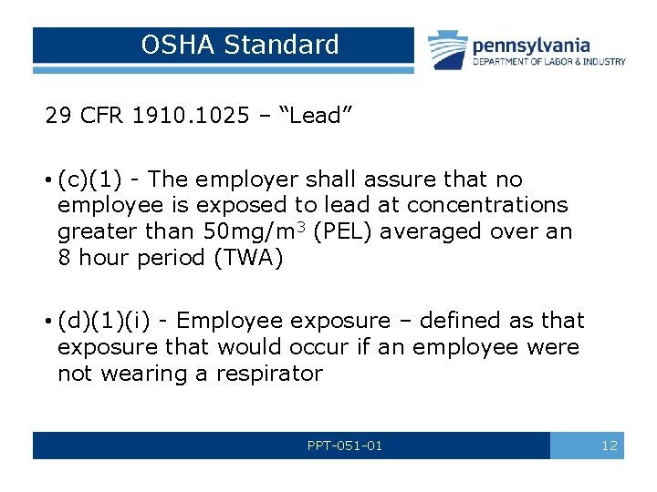 OSHA Standard 29 CFR 1910. 1025 – “Lead” • (c)(1) - The employer shall